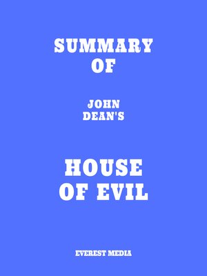 cover image of Summary of John Dean's House of Evil